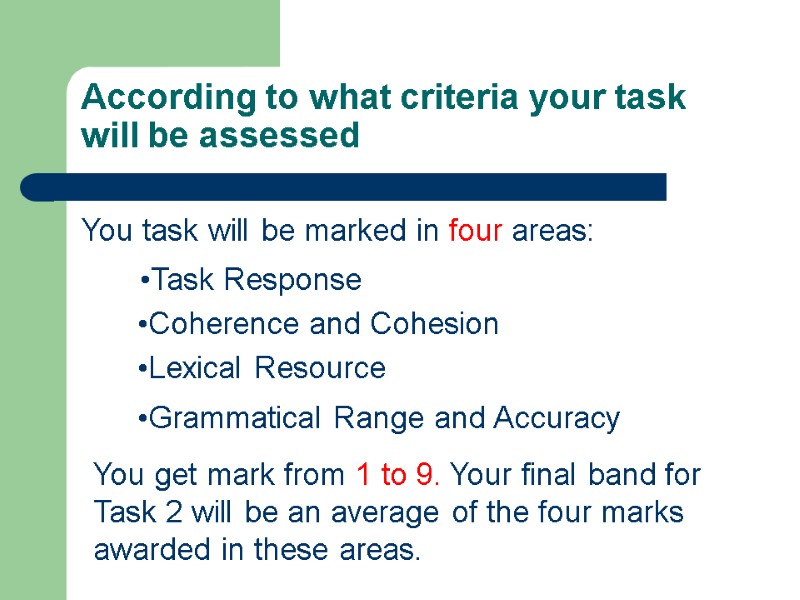 According to what criteria your task will be assessed You task will be marked